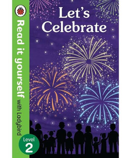 Let's celebrate: Read It Yourself with Ladybird Level 4